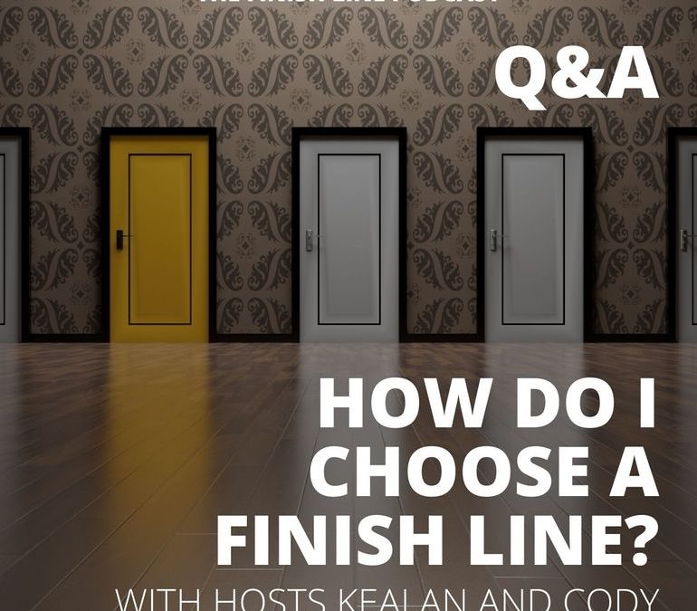 How Do I Choose a Finish Line?