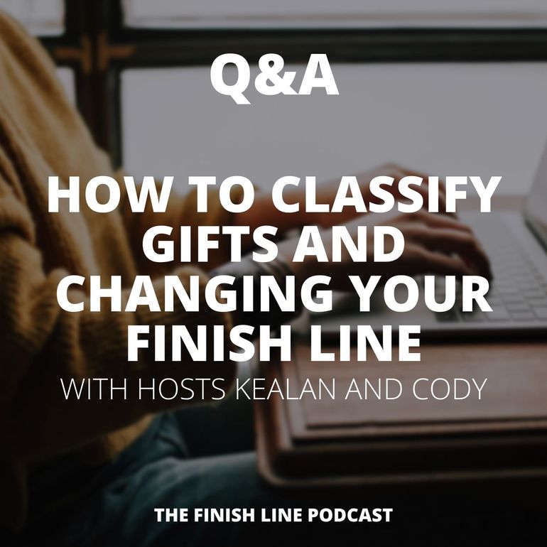 Classify Gifts Changing Financial Finish Line Podcast Classify Gifts Changing Financial Finish Line Podcast