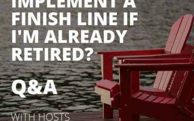 Q&A: How Does a Finish Line Work If I’m Already Retired?