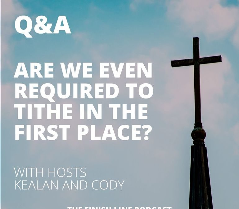 Are We Even Required to Tithe in the First Place?