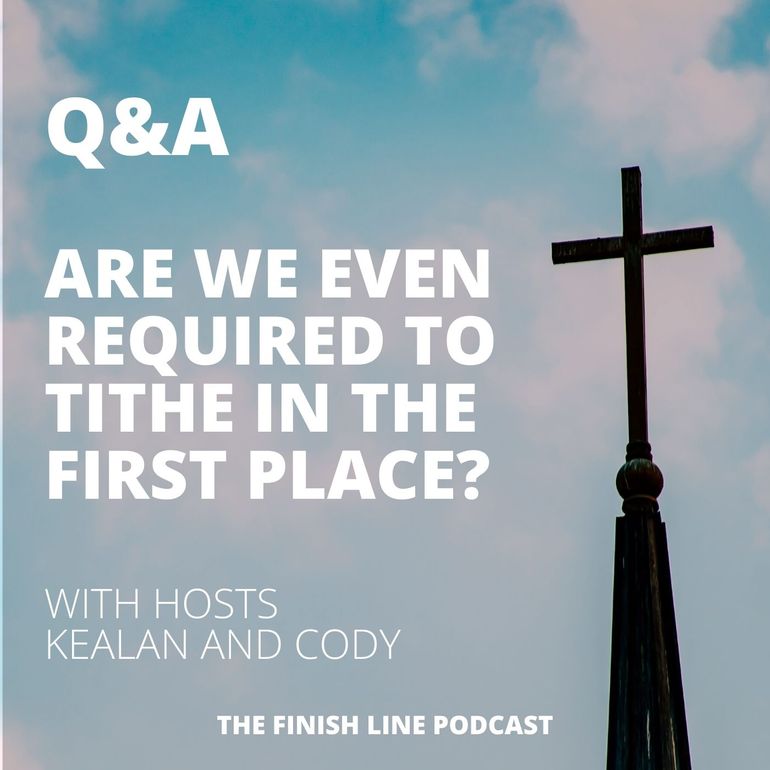 Are We Required to Tithe in the Church Financial Finish Line Podcast Are We Required to Tithe in the Church Financial Finish Line Podcast
