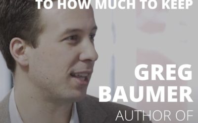 Greg Baumer, Coauthor of God and Money, on Asking “How Much Should I Keep”