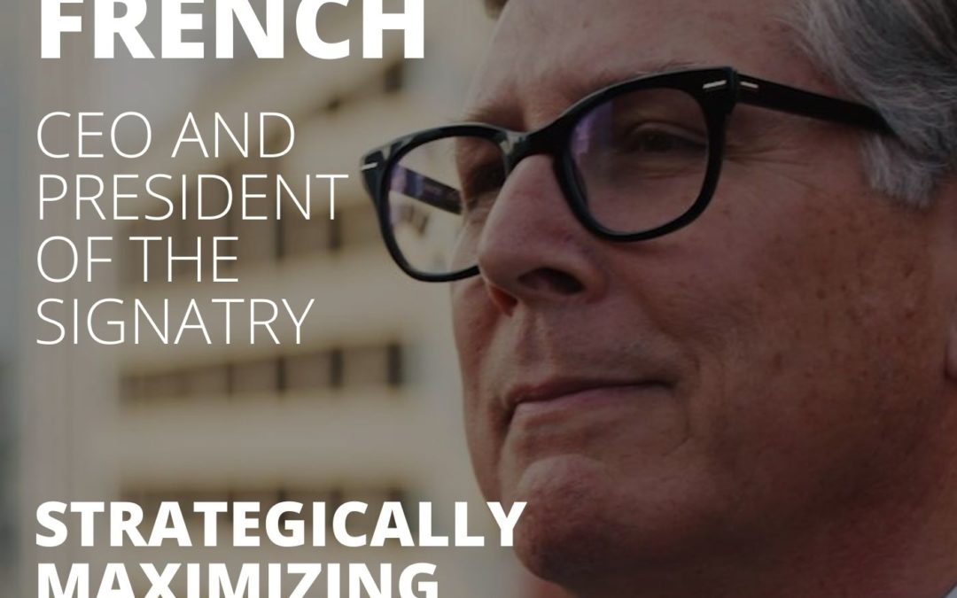 Steve French, CEO of the Signatry, on Strategically Maximizing Our Financial Impact