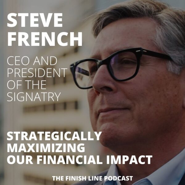 Steve French, CEO of the Signatry, on Strategically Maximizing Our Financial Impact