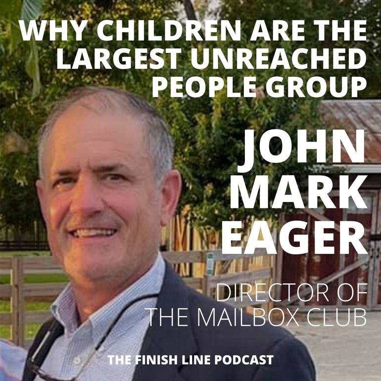 John Mark Eager, Director of the Mailbox Club, Children Missions Gospel Financial Finish Line Podcast