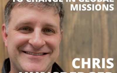Chris Hunsberger, CEO of Radical, on Why Something Needs to Change in Global Missions