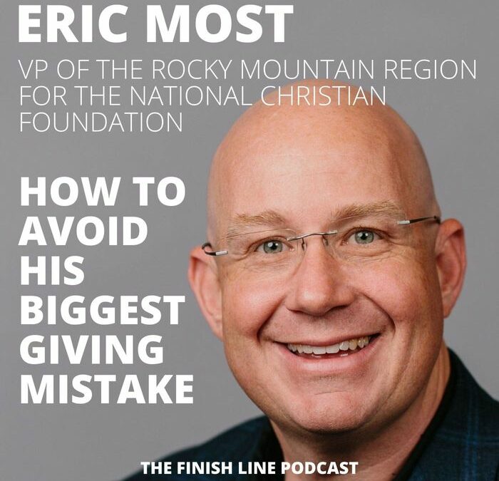 Eric Most, VP for NCF Rocky Mountains, on How to Avoid His Biggest Giving Mistake