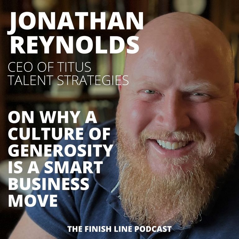 Jonathan Reynolds Titus Talent Strategies Generosity Finanicial Finish Line Podcast