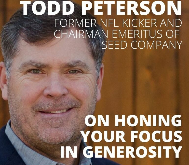 Todd Peterson, Former NFL Kicker, on Honing Your Focus in Generosity