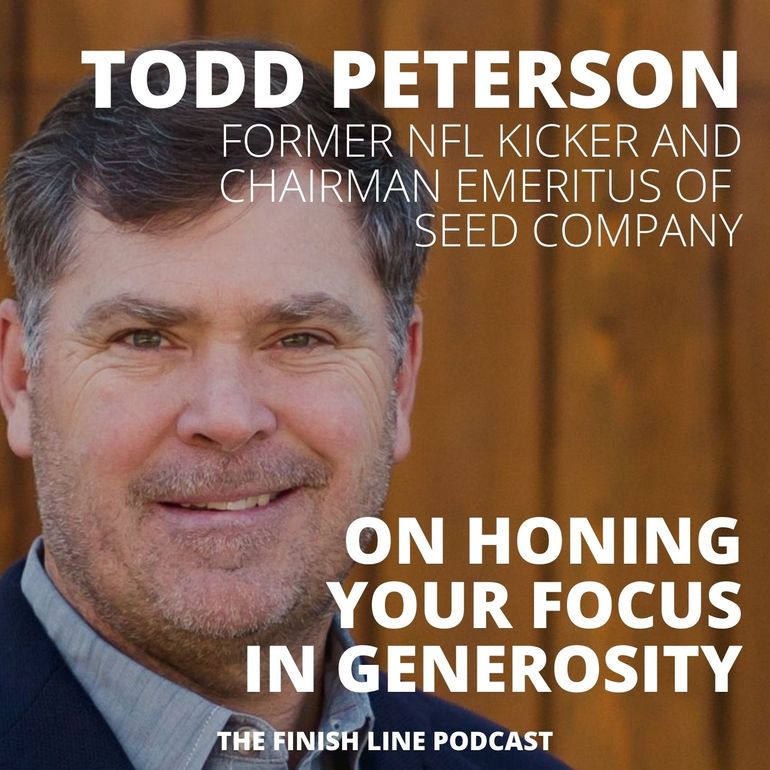 Todd Peterson NFL Kicker Football Chairman Seed Company Bible Translation Generosity Giving Finish Line Podcast