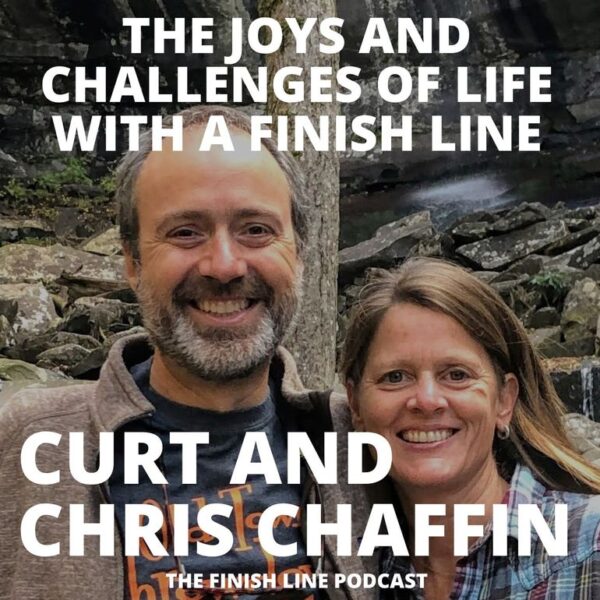Curt and Chris Chaffin on the Joys and Challenges of Life with a Finish Line