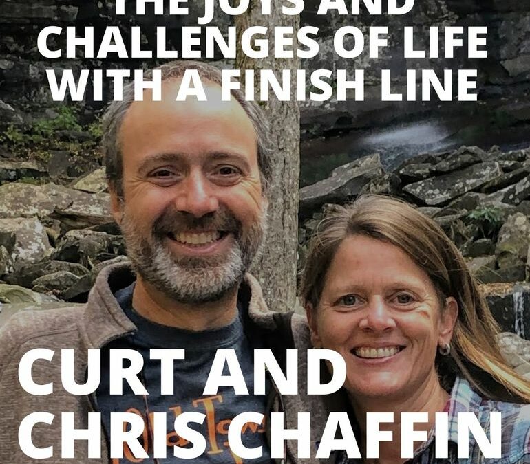 Curt and Chris Chaffin on the Joys and Challenges of Life with a Finish Line