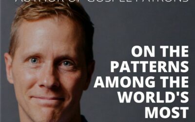 John Rinehart, Author of Gospel Patrons, on the Patterns Among the World’s Most Generous