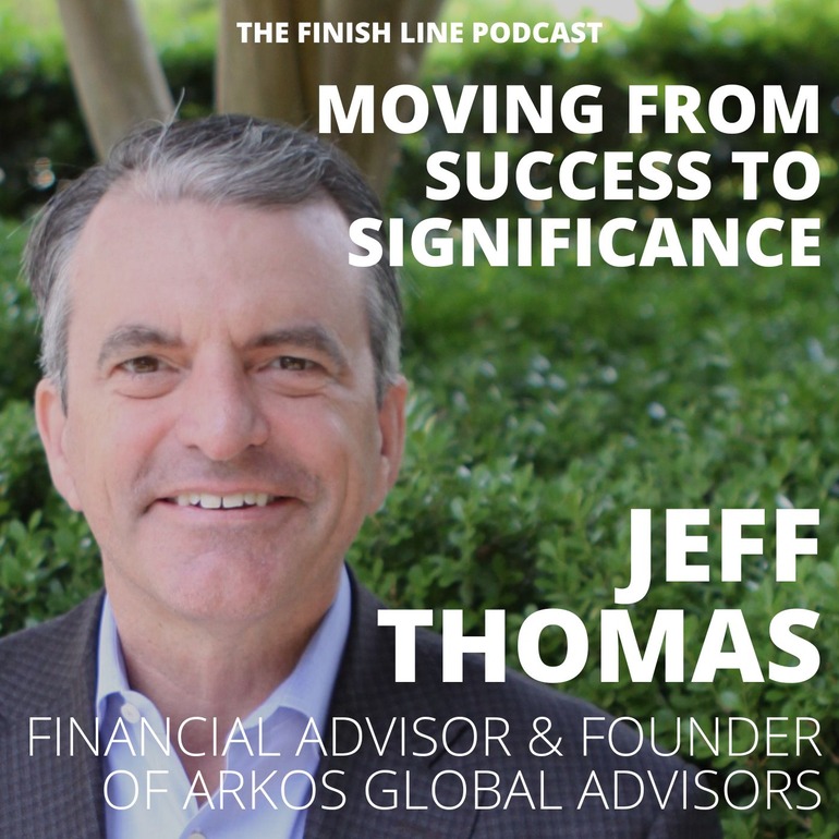 Jeff Thomas Arkos Global Advisors Financial Advisor Generous Business Owner Podcast Jeff Thomas Arkos Global Advisors Financial Advisor Generous Business Owner Podcast