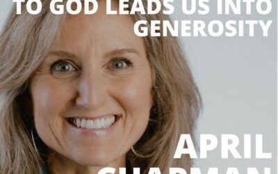 April Chapman, CEO of Generous Giving, on How Surrendering to God Leads Us Into Generosity