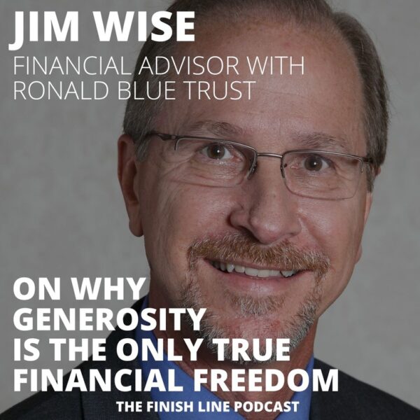 Jim Wise, Financial Advisor, on Why Generosity is the Only True Financial Freedom
