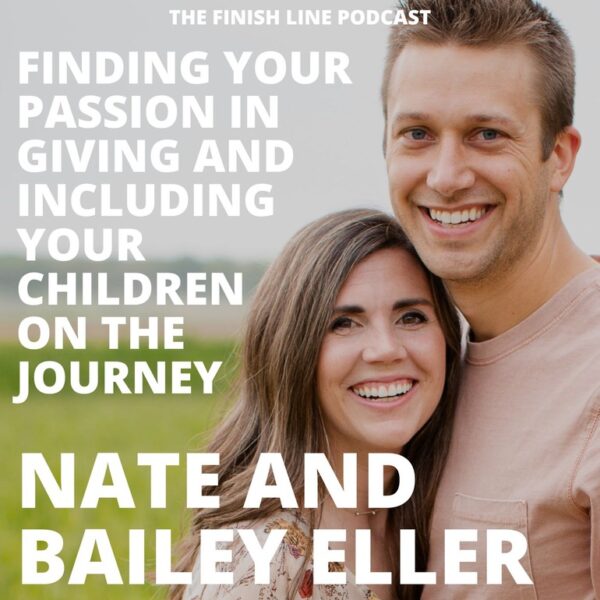 Nate and Bailey Eller, on Finding Your Passion in Giving, and Including Your Children on the Journey