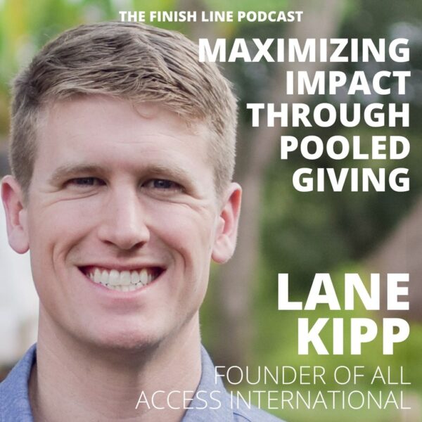 Lane Kipp, Founder of All Access International, on Maximizing Impact Through Pooled Giving