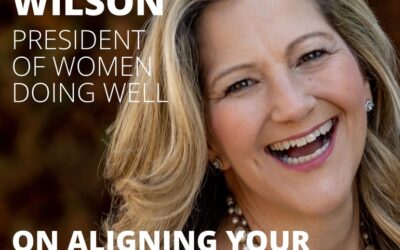 Julie Wilson, President of Women Doing Well, on Aligning Your Giving with Your Two Word Purpose