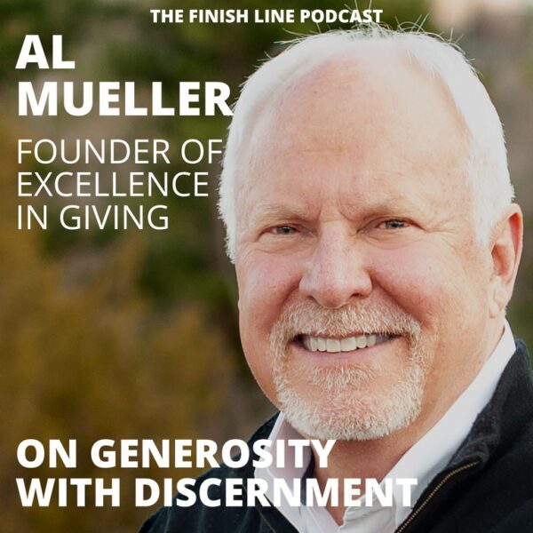 Al Mueller, Founder and President of Excellence in Giving, on Generosity with Discernment
