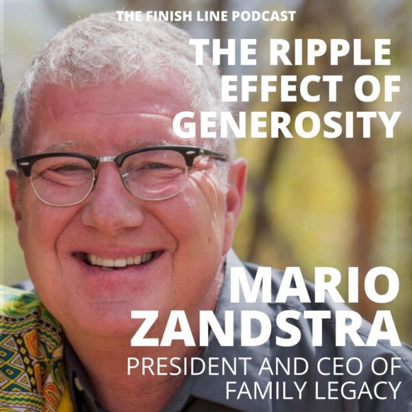 Mario Zandstra , President and CEO of Family Legacy, on the Ripple Effect of Generosity