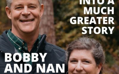 Bobby and Nan Bullard, Directors of of Partners in Ministry, on Stepping Into a Much Greater Story