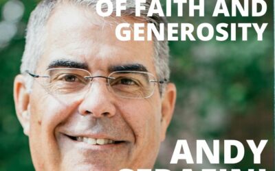 Andy Serafini, Financial Advisor, on Leaving a Legacy of Faith and Generosity