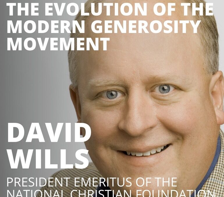 David Wills, President Emeritus of NCF, on the Evolution of the Modern Generosity Movement