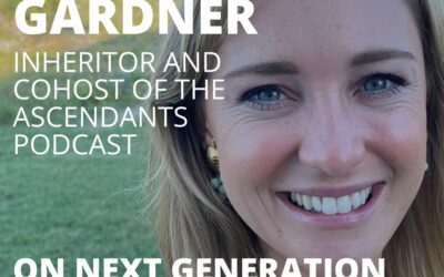 Kate Gardner, Host of the Ascendants Podcast, on Next Generation Stewardship and Generosity