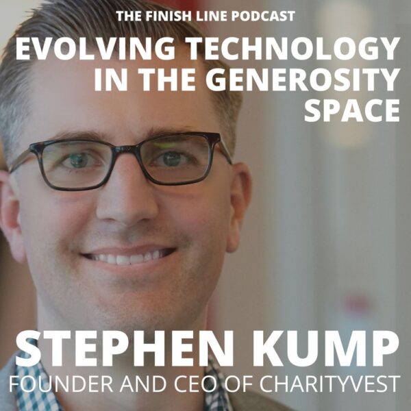 Stephen Kump, Founder of Charityvest, on Evolving Technology in the Generosity Space