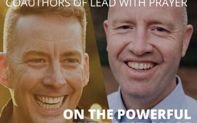 Ryan Skoog and Cameron Doolittle, Authors of Lead with Prayer, on the Powerful Intersection of Generosity and Prayer