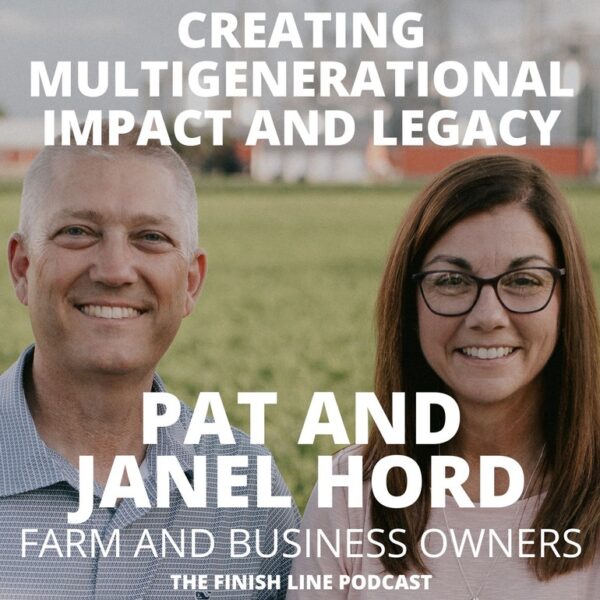 Pat and Janel Hord, Business Owners, on Creating Multigenerational Impact and Legacy