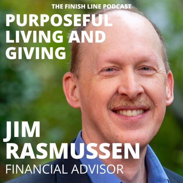 Jim Rasmussen, Financial Advisor, on Purposeful Living and Giving