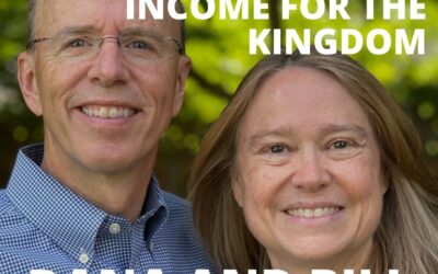 Dana and Bill Wichterman, Givers and Impact Investors, on Using 100% of Their Income for the Kingdom