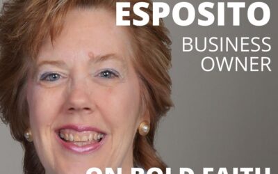 Dawn Hynes Esposito, Business Owner, on Bold Faith in the Marketplace