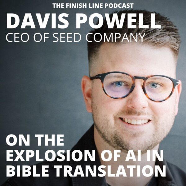 Davis Powell, CEO of Seed Company, on the Explosion of AI in Bible Translation