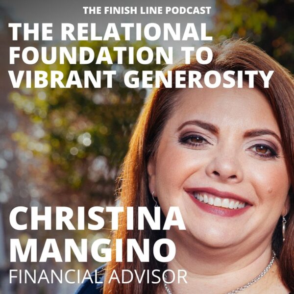 Christina Mangino, Founder of Heart of Generosity, on the Relational Foundation to Vibrant Generosity