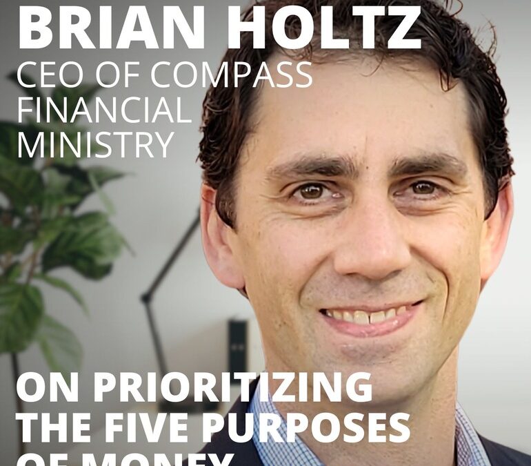Brian Holtz, CEO of Compass, on Prioritizing the Five Purposes of Money