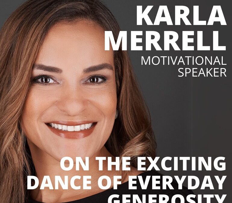 Karla Merrell on the Exciting Dance of Everyday Generosity