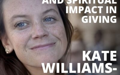 Kate Williams-Whitley, Cofounder of EIG Insights, on Measuring Physical and Spiritual Impact in Giving