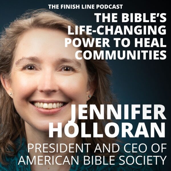 Jennifer Holloran, President & CEO of the American Bible Society, on the Life-Changing Power of the Bible to Heal Communities