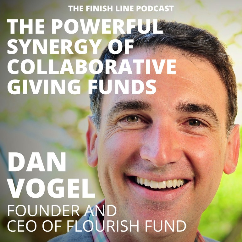 Dan Vogel, Founder and CEO of Flourish Fund, on the Powerful Synergy of Collaborative Giving Funds