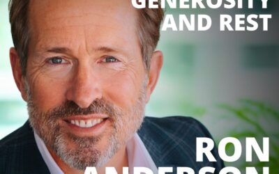 Ron Anderson, Financial Advisor, on the Intersection of Generosity and Rest