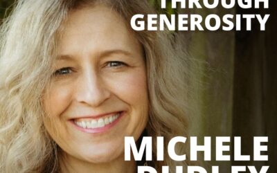 Michele Dudley, Founder of BraveWorks, on Seeing Others Through Generosity
