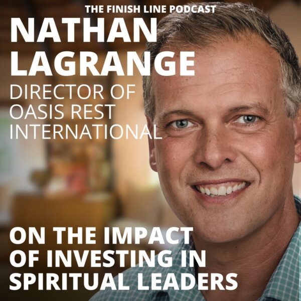 Nathan LaGrange, Director of Oasis Rest International, on the Impact of Investing in Spiritual Leaders