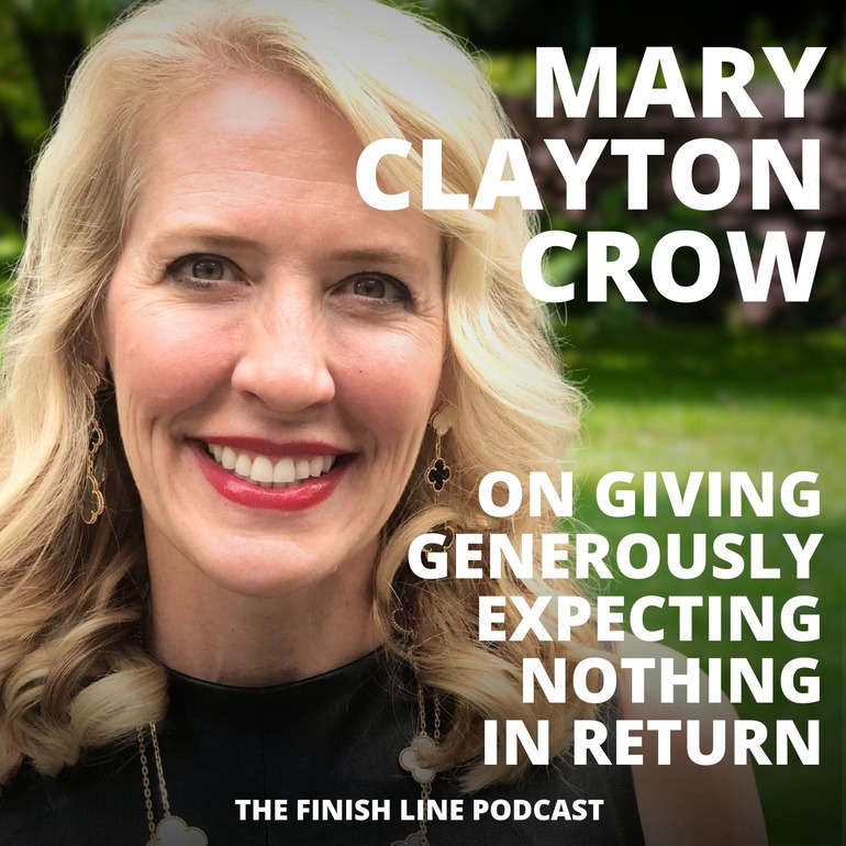 Mary Clayton Crow, on Giving Generously Expecting Nothing in Return