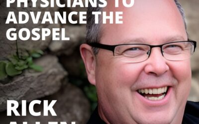 Rick Allen, CEO/President MedSend, on Training Native Physicians to Advance the Gospel