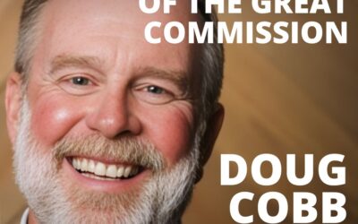 Doug Cobb, Founder of the Finishing Fund, on the Last Mile of the Great Commission