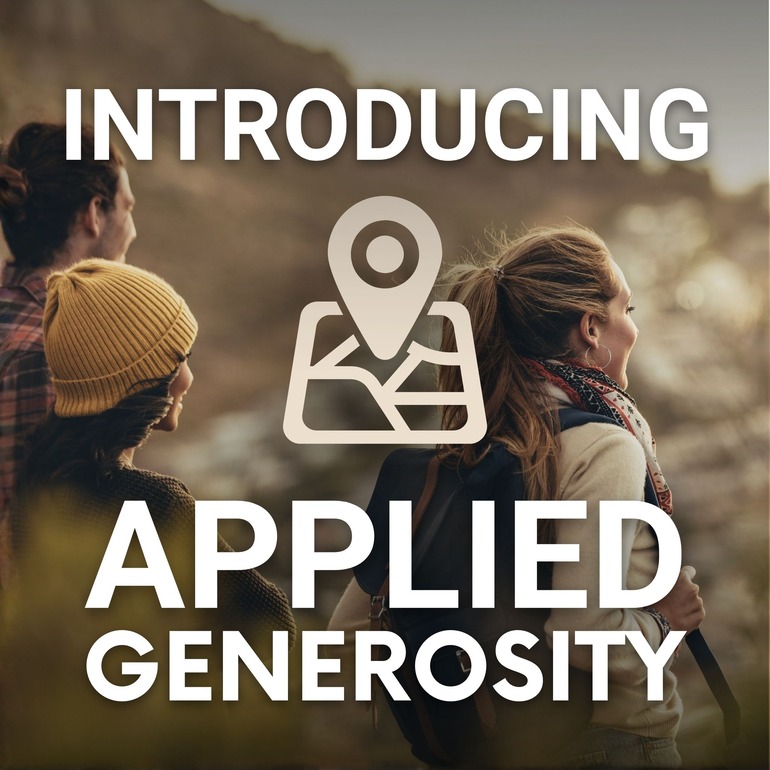 A Map for the Generous Life, Introducing the Applied Generosity Podcast