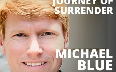 Michael Blue, Director of Discipleship at the Ron Blue Institute, on the Personal Journey of Surrender